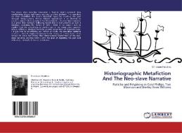 Historiographic Metafiction And The Neo-slave Narrative di Christiane Hawkins edito da LAP Lambert Academic Publishing