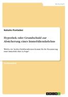 Hypothek oder Grundschuld zur Absicherung eines Immobiliendarlehns di Natasha Piantadosi edito da GRIN Verlag
