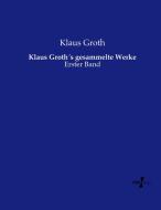 Klaus Groth´s gesammelte Werke di Klaus Groth edito da Vero Verlag
