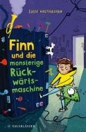 Finn und die monsterige Rückwärtsmaschine di Luise Holthausen edito da FISCHER Sauerländer