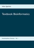 Textbook Bioinformatics di Volker Egelhofer edito da Books on Demand