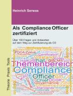 Als Compliance Officer zertifiziert di Heinrich Serwas edito da Books on Demand