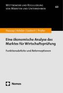 Eine ökonomische Analyse des Marktes für Wirtschaftsprüfung di Justus Haucap, Ina Loebert, Christiane Kehder, Malte Prüfer edito da Nomos Verlags GmbH