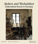 Ateliers und Werkstätten di John Whelan edito da Prestel Verlag