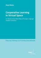 Cooperative Learning in Virtual Space di Marja Zibelius edito da Gunter Narr Verlag