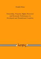 Ownership, Property Rights Structure and Economic Performance in Developed and Transitional Countries di Ronghui Zhang edito da Logos Verlag Berlin