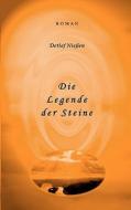 Die Legende Der Steine di Detlef Niessen edito da Books On Demand