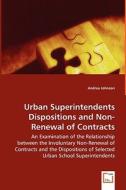 Urban Superintendents Dispositions and Non-Renewal of Contracts di Andrea Johnson edito da VDM Verlag