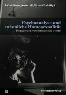 Psychoanalyse und männliche Homosexualität edito da Psychosozial Verlag GbR