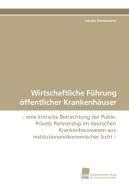 Wirtschaftliche Führung öffentlicher Krankenhäuser di Ursula Ennemann edito da Südwestdeutscher Verlag für Hochschulschriften AG  Co. KG