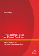 Tiefenhirnstimulation bei Morbus Parkinson: Auswirkungen auf die rigid-hypokinetische Dysarthrie di Stefanie Adler edito da Diplomica Verlag