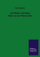 Auf Wiese und Hang di Paul Säurich edito da TP Verone Publishing