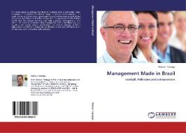 Management Made in Brazil di Robson Paniago edito da LAP Lambert Acad. Publ.