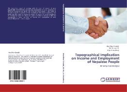 Topographical Implication on Income and Employment of Nepalese People di Hira Dhar Chudali, Md. Hasrat Ali, Anju Choudhury edito da LAP Lambert Academic Publishing