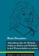 Abhandlung über die Methode, richtig zu denken und Wahrheit in den Wissenschaften zu suchen di René Descartes edito da Henricus - Klassiker in neuer Rechtschreibung