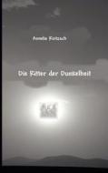 Die Ritter Der Dunkelheit di Annelie Koitzsch edito da Books On Demand