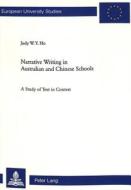 Narrative Writing in Australian and Chinese Schools di Judy W. Y. Ho edito da Lang, Peter