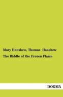 The Riddle of the Frozen Flame di Mary Hanshew, Thomas Hanshew edito da DOGMA