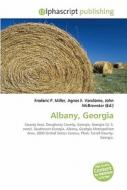 Albany, Georgia di #Miller,  Frederic P. Vandome,  Agnes F. Mcbrewster,  John edito da Vdm Publishing House