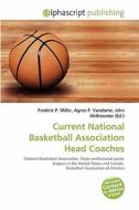 Current National Basketball Association Head Coaches edito da Betascript Publishing
