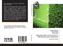 Beneficial effect of Curcumin on Helicobacter pylori eradication di Shaymaa Hasan, Manal Khalid, Akram Ajeel edito da Noor Publishing