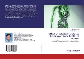Effect of selected resistance training on bone health of women di Amitava Ghosal, Nita Bandyopadhyay edito da LAP LAMBERT Academic Publishing
