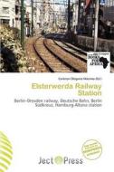 Elsterwerda Railway Station edito da Ject Press