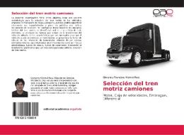 Selección del tren motriz camiones di Giovanny Francisco Mármol Ruiz edito da EAE
