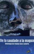 De la saudade a la magua : antología de relatos luso-canaria di Manuel Moya edito da Baile del Sol SRL