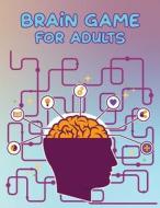 Brain Game for Adults: Memory WorkBook For Adults With Mazes - Crosswords - Hangman - Tic-Tac-Toe - Tease Your Brain With This Activity Games di Richard Morales edito da INTERCONFESSIONAL BIBLE SOC OF