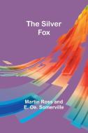 The Silver Fox di Martin Ross Somerville edito da Alpha Edition