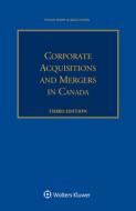 Corporate Acquisitions And Mergers In Canada di Vivian Poon, Kelli Patel edito da Kluwer Law International