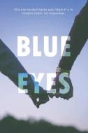 Blue Eyes di A edito da Independently Published