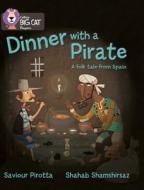 Dinner with a Pirate di Saviour Pirotta edito da HarperCollins Publishers