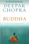 Buddha: A Story of Enlightenment di Deepak Chopra edito da HARPER ONE