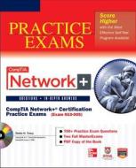 Comptia Network+ Certification Practice Exams (exam N10-005) di Robb H. Tracy edito da Mcgraw-hill Education - Europe