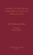 Valperga: Or, the Life and Adventures of Castruccio, Prince of Lucca di Mary Wollstonecraft Shelley edito da OXFORD UNIV PR