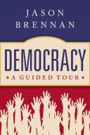 Democracy di Jason Brennan edito da Oxford University Press Inc