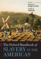 The Oxford Handbook of Slavery in the Americas di Robert L. Paquette edito da OUP Oxford