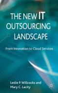 The New IT Outsourcing Landscape di Leslie P. Willcocks edito da Palgrave Macmillan