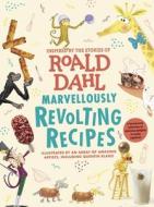 Marvellously Revolting Recipes di Roald Dahl edito da Penguin Random House Children's UK