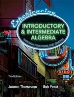 Experiencing Introductory & Intermediate Algebra Through Functions and Graphs [With Access Code] di Joanne Thomasson, Robert Pesut edito da ADDISON WESLEY PUB CO INC