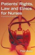 Patients\' Rights, Law And Ethics For Nurses di Paul Buka edito da Taylor & Francis Ltd