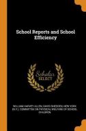 School Reports And School Efficiency di William Harvey Allen, David Snedden edito da Franklin Classics Trade Press