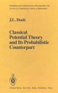 Classical Potential Theory And Its Probabilistic Counterpart di J. L. Doob edito da Springer New York