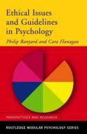Ethical Issues and Guidelines in Psychology di Philip Banyard, Cara Flanagan edito da Taylor & Francis Ltd