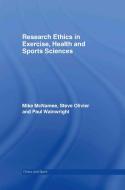 Research Ethics in Exercise, Health and Sports Sciences di Mike J. (University of Swansea McNamee, Stephen (University of Abertay Dundee Olivier, Paul (Kings Wainwright edito da Taylor & Francis Ltd