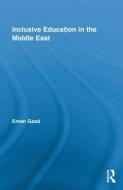 Inclusive Education in the Middle East di Eman Gaad edito da Routledge