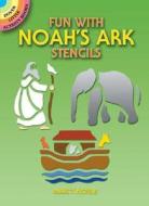 Fun with Noah's Ark Stencils di Marty Noble edito da DOVER PUBN INC
