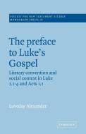The Preface to Luke's Gospel di Loveday Alexander edito da Cambridge University Press